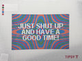 Threaded & Tipsy Just Shut Up and Have a Good Time