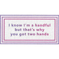 Tilli Tomas I Know I Am A Handful