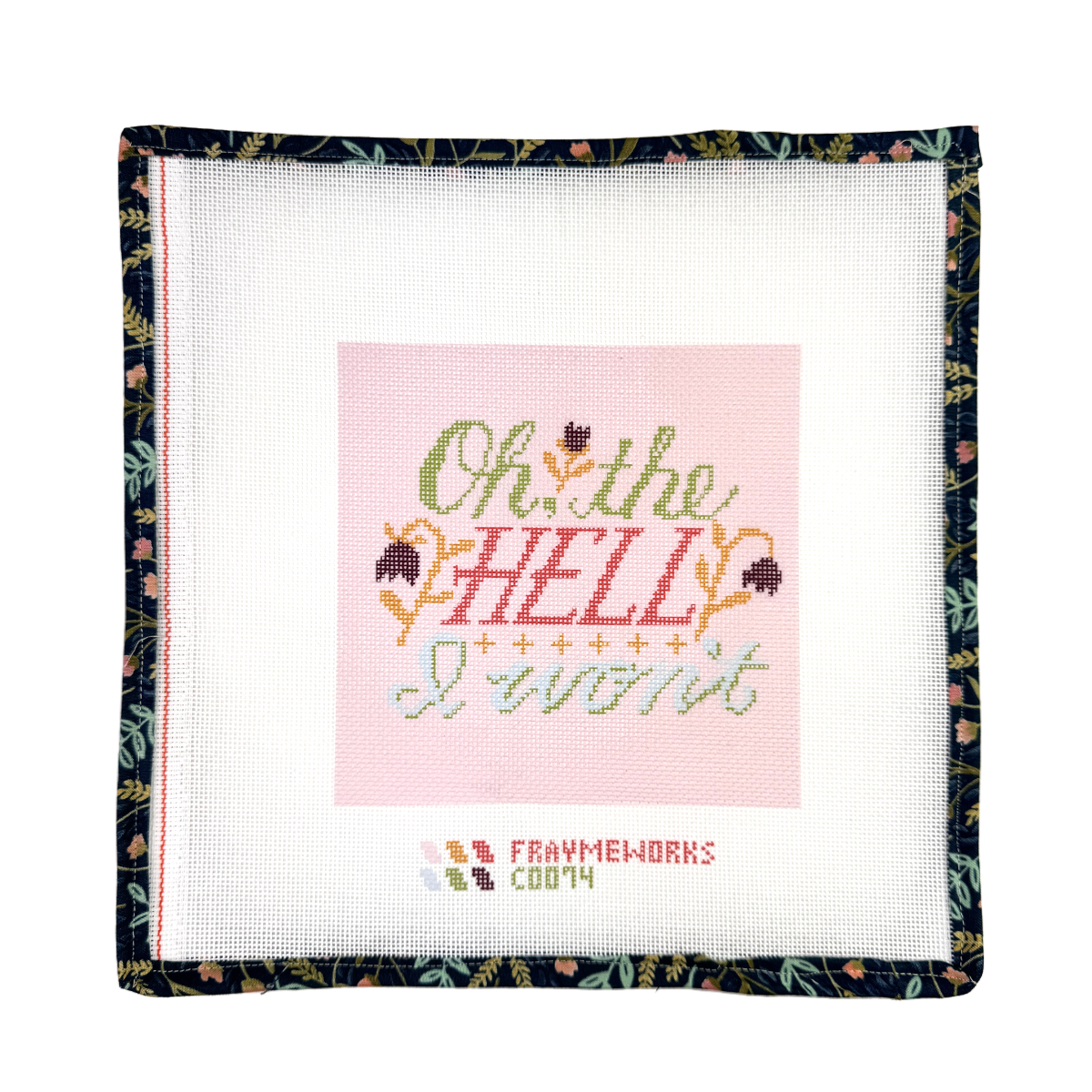 Frayme Works Oh, the Hell I Won't! Needlepoint canvas
